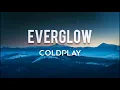 Coldplay - Everglow (Lyrics)