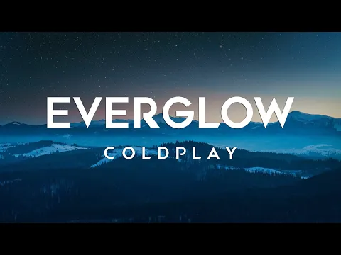 Download MP3 Coldplay - Everglow (Lyrics)