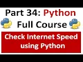 Test Internet speed using Python Python Full Course Part 34