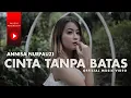 Download Lagu Annisa Nurfauzi - Cinta Tanpa Batas (Official Music Video)