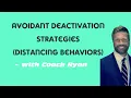 Lagu Avoidant deactivation strategies (distancing behaviors) and how to respond!