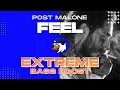 EXTREME BASS BOOST FEEL - POST MALONE FT KEHLANI