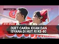 Download Lagu HUT ke-80 RI Memukau, Isyana \u0026 Cakra Khan Tampil Anggun dengan Busana Adat di Istana