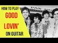 Lagu Hoe je 'Good Lovin'' op gitaar speelt