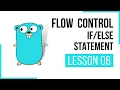 Flow Control statement - Lesson 06 Go Full Course CloudNative Go Tutorial Golang