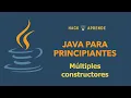Java para Principiantes - Multiples constructores en una clase