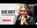 Download Lagu KAKANGE BLENGER Voc DEDE RISTY I LIVE MUSIC \