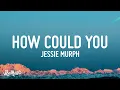 Download Lagu Jessie Murph - How Could You (Lyrics)