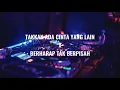 Download Lagu TAKKAN ADA CINTA YANG LAIN X BERHARAP TAK BERPISAH DJ BREAKBEAT REMIX INDO TERBARU FULLBASS 2025