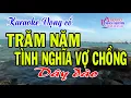 Download Lagu Karaoke vọng cổ TRĂM NĂM TÌNH NGHĨA VỢ CHỒNG - DÂY ĐÀO