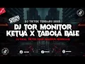 Lagu DJ TOR MONITOR KETUA X TABOLA BALE || DROP ENAKEUN 2025 MENGKANE