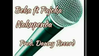 beka ft pajoka song nakupenda prod danny records