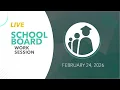 School Board Work Session February 24 2026