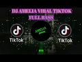 Download Lagu DJ AMELIA SLOW VIRAL TIKTOK FULL BASS