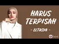 Harus Terpisah - Eltasya (Lirik Lagu)