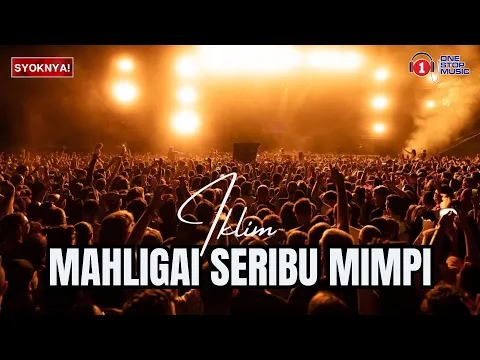 Download MP3 Mahligai Seribu Mimpi - Iklim (Lirik Video)