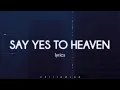 Download Lagu Lana Del Rey - Say Yes To Heaven (Lyrics)