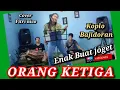 Lagu ORANG KETIGA ( thomas arya ) - Koplo bajidoran nico entertainment
