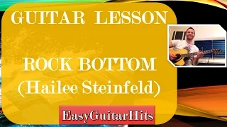 Download ♫ Hailee Steinfeld ft. DNCE - Rock Bottom ♫ GUITAR LESSON (easy) MP3