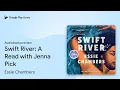 Swift River A Read with Jenna Pick by Essie Chambers book