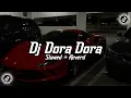 Lagu Dj Dora Dora Melody Kane ( Slowed + Reverd )🎧