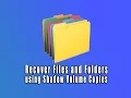 Easy Way to Recover Files and Folders using Shadow Volume Copies