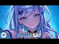 Lagu Nightcore - Some Say (Techno Version) (Lyrics)