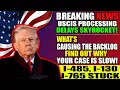USCIS Processing Time Crisis 2025 Why I-485 I-130 I-765 Are Delayed