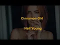 Download Lagu Cinnamon Girl  - Neil Young - with lyrics