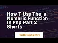 How t use the is numeric function in php part 2 shorts