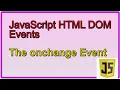 The onchange Event JavaScript JavaScript HTML DOM Events