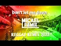 Download Lagu Reggae Remix 2022  The Chainsmokers - Don't let me down - Micael Remix