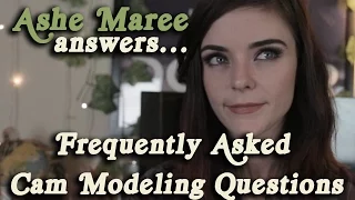 Ashe Maree Answers Frequently Asked mostly Cam-Modeling Questions