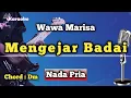Download Lagu MENGEJAR BADAI - WAWA MARISA [ KARAOKE DANGDUT ] NADA PRIA