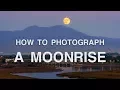 Download Lagu How to Predict and Photograph the Perfect Moonrise | Moon Photography Tips