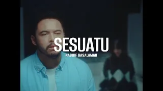 nadhif basalamah sesuatu official music video 