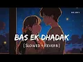 Download Lagu Bas Ek Dhadak (Slowed + Reverb) | Jubin Nautiyal, Shreya Ghoshal | SR Lofi