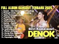 Lagu DENOK - SILVI KUMALASARI FULL ALBUM DANGDUT TERBARU 2025