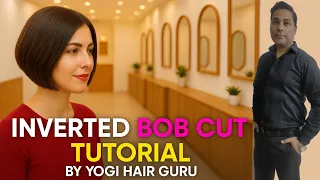Inverted Bob Haircut Step by Step Easy Stylish Bob Cut Tutorial by Yogi Hair Guru