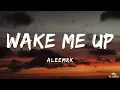 aleemrk - Wake Me Up (Lyrics)