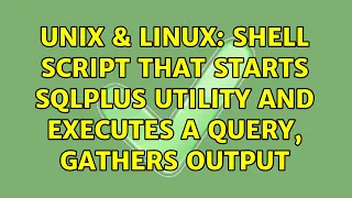 Unix Linux Shell script that starts sqlplus utility and executes a query gathers output
