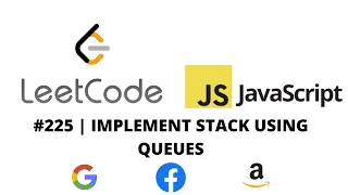 LEETCODE 225 JAVASCRIPT IMPLEMENT STACK USING QUEUES