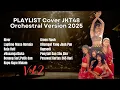 Download Lagu Playlist Cover JKT48 Orchestral Version 2025 Vol.2 | River, Rapsodi, Green Flash, #KusangatSuka 🎻✨