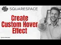 How To Create Custom Hover Effects in Squarespace