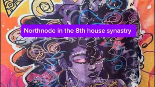 NORTHNODE in the 8TH house synastry