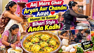     Aaj Mere Ghar Aryan Aur Chandni Aaye ❤️ | Mampi Ne Banayi Bihari Style Anda Kadhi