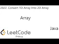LeetCode 2022 Convert 1D Array Into 2D Array Array Debug Java