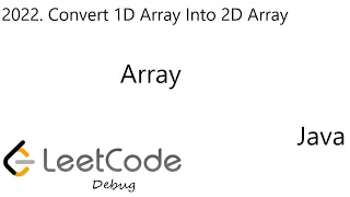 LeetCode 2022 Convert 1D Array Into 2D Array Array Debug Java