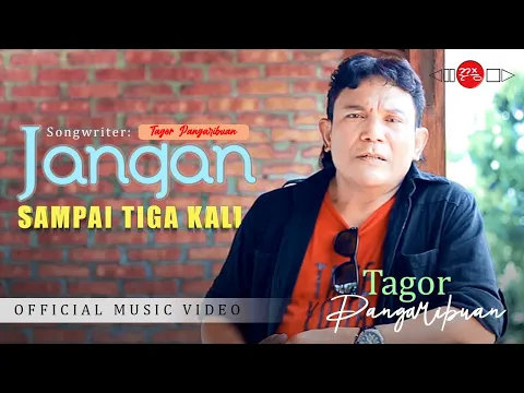 Download MP3 Tagor Pangaribuan - Jangan Sampai Tiga Kali (Official Music Video)