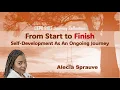 Alecia Sprauve From Start to Finish Self-development As An Ongoing Journey